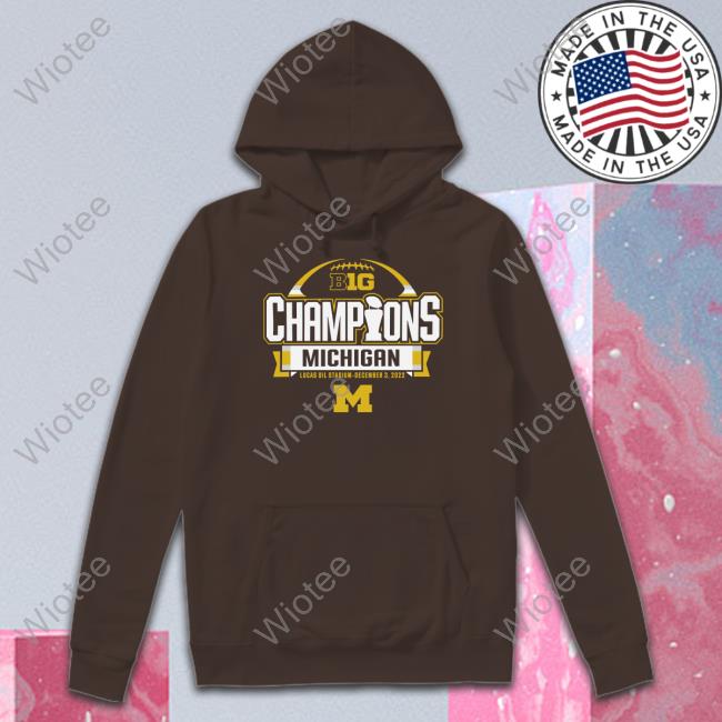 Wolverine Chronicle Big Champions Michigan Lucas Oil Stadium December 3 2022 Shirt Big Champions Michigan Lucas Oil Stadium December 3 2022 Hoodie