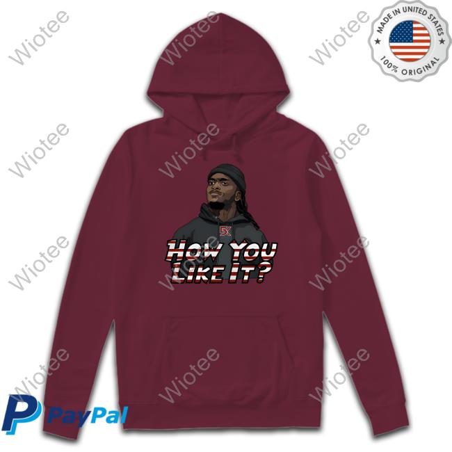 Can't Stop Cinco Merch 5K How Do You Like It Shirt Kereon Joyner Shirt How Do You Like It Shirt Kereon Joyner