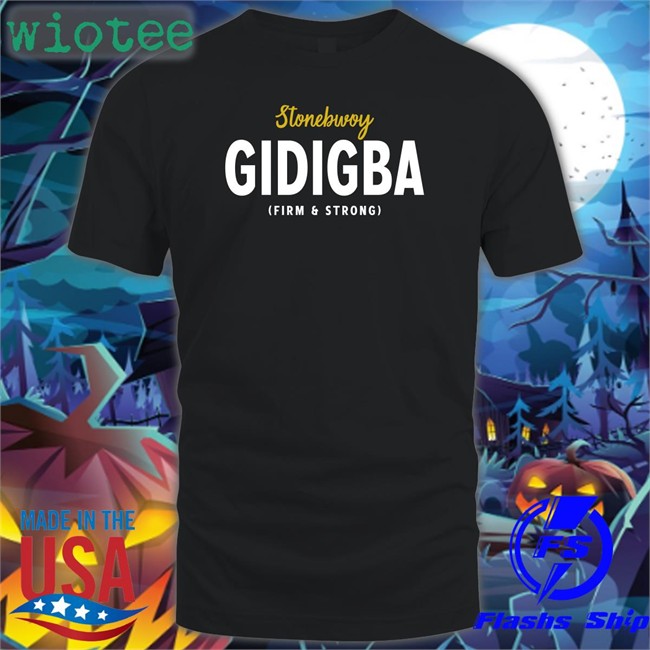 Akosua Serwaa Juaben Stonebwoy Gidigba Firm Strrong Long Sleeve