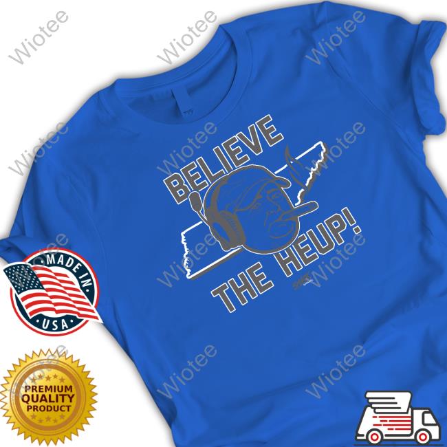 Smack Apparel Merch Believe The Heup Tee Shirt Smack Apparel Merch Believe The Heup Shirts Tennessee College Fans