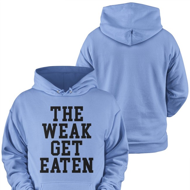 The Weak Get Eaten T Shirt The Weak Get Eaten Shirt Emy3417 Sport Grey