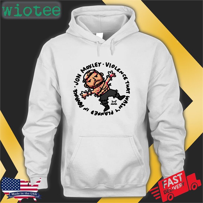 Jon Moxley Violence That Wasn't Planned In Advance Unisex Offical Shirts White Johnjfreeze