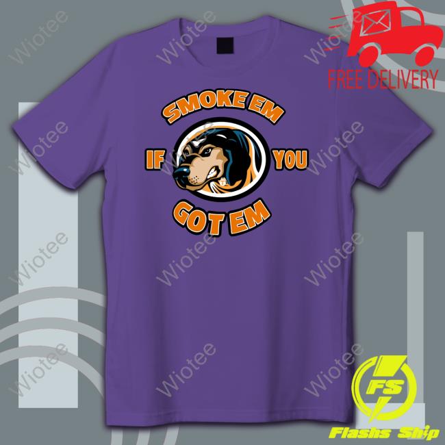 Smokey Mascot Smoke Em If You Got Em Shirt Juice Davis Smoke Em If You Got Em Shirt Juice Davis