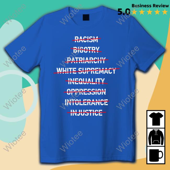Racism Bigotry Patriarchy White Supremacy Inequality Oppression Intolerance Injustice Sweatshirt