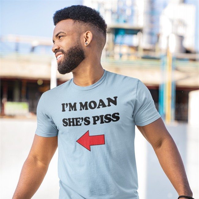 I'm Moan She's Piss Sweatshirt I'm Moan She's Piss T Shirt White