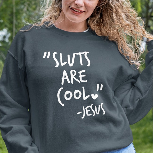 Sluts Are Cool Jesus Tee Shirts That Go Hard Merch Sluts Are Cool Jesus Shirts Shirts That Go Hard Merch