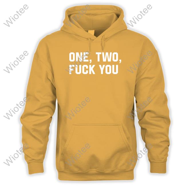 Official One Two Fuck You Sweatshirt One Two Fuck You Shirt Black