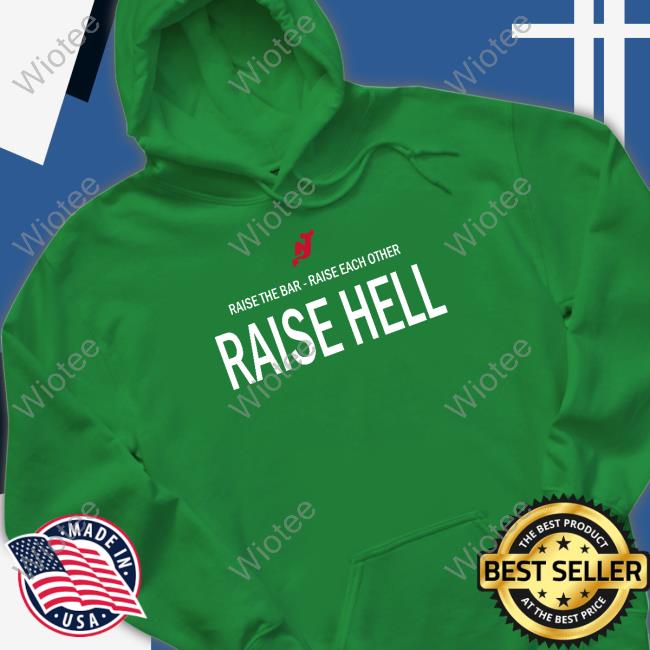 Devils Raise The Bar Raise Each Other Raise Hell Shirt