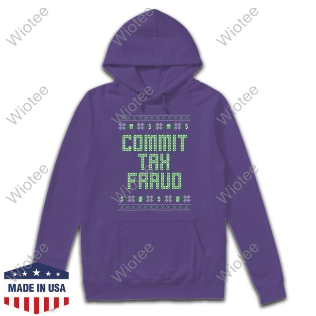 Shitheadsteve Shop Commit Tax Fraud Tacky Hoodie