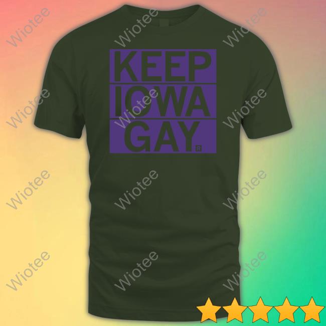 Keep Iowa Gay Tee Shirt Raygun