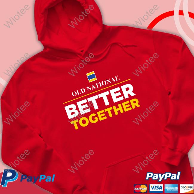 Official Old National Better Together T Shirt Old National Better Together Shirt