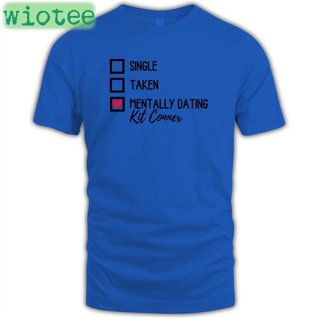 Single Taken Mentally Dating Kit Conner Sweatshirt