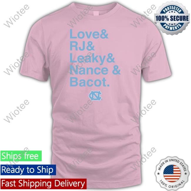 Love & Rj & Leaky & Nance & Bacot Shirts Breakingt Merch Love & Rj & Leaky & Nance & Bacot Shirt Unc Basketball