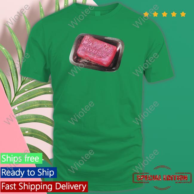 Official Waffle House Club T Shirt Shitheadsteve Waffle House Club Sweatshirt
