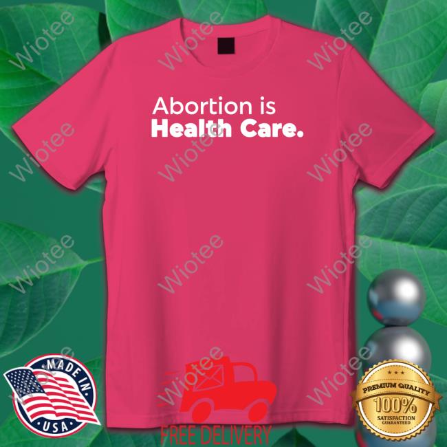 Abortionhealthcare.Ca Abortion Is Health Care Long Sleeve Abortionhealthcare.Ca Abortion Is Health Care Hoodie