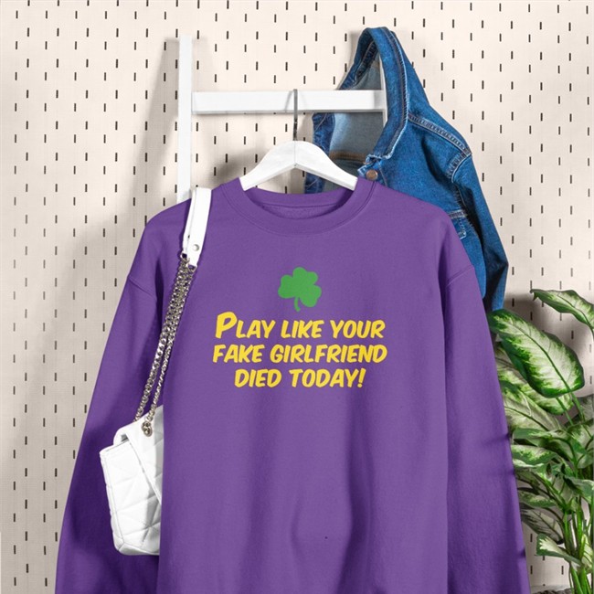Play Like Your Fake Girlfriend Died Today Hooded