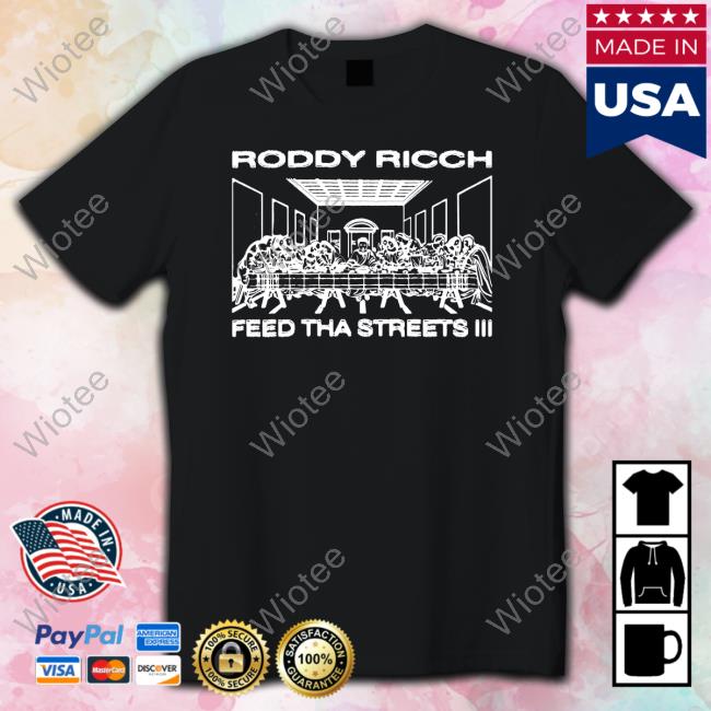 Roddy Ricch Merch Roddy Rich Feed Tha Streets Iii Last Supper Sweatshirt