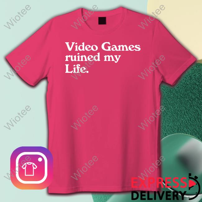 Kay Bell We All Know Its GDC Video Games Ruined My Life T Shirt Official Video Games Ruined My Life Tee Shirt