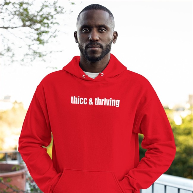 Shirts That Go Hard Thicc And Thriving Sweatshirt