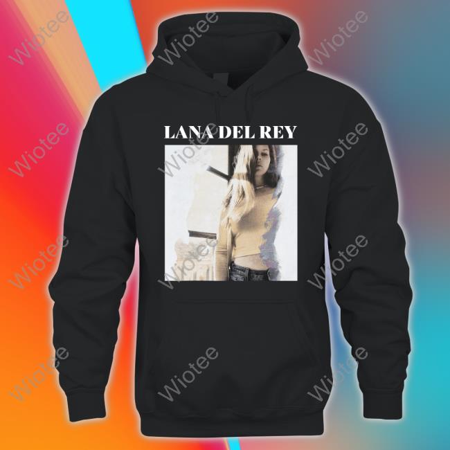 Official Lana Del Rey Shirt LanaDReyOnline Original Lana Del Rey Hooded Sweatshirt