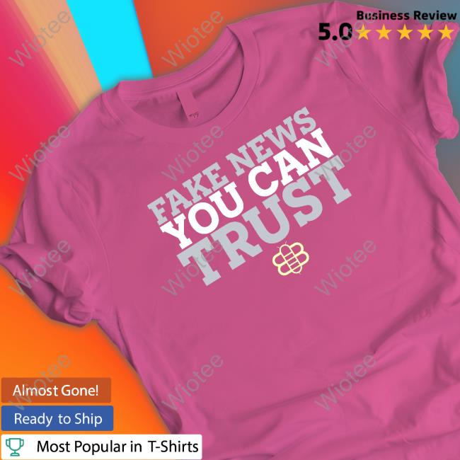 Fake New You Can Trush Shirt The Babylon Bee Merch
