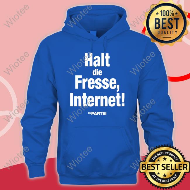 Official Halt Die Fresse Internet Die Partei Shirt Tee Shirt Halt Die Fresse Internet Die Partei Long Sleeve