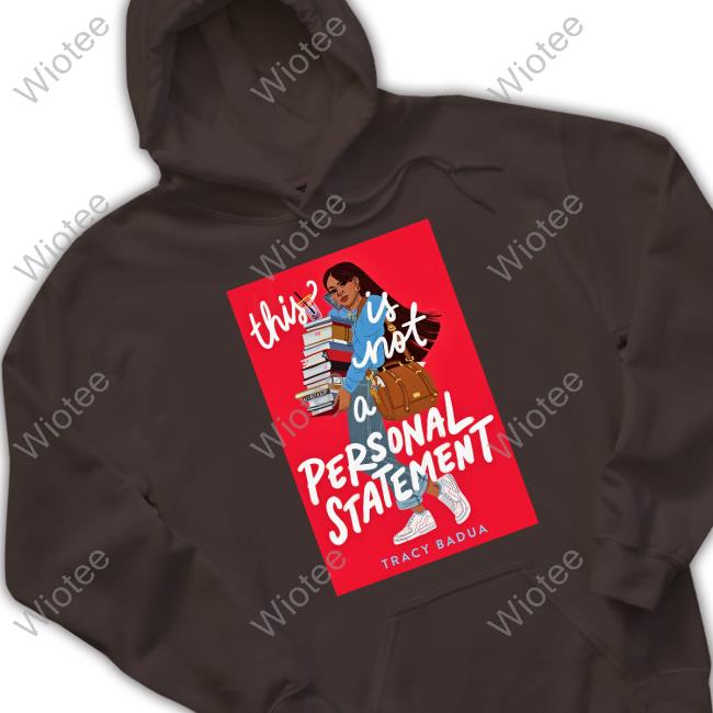 This Is Not A Personal Statement Shirt Funny Tracy Badua This Is Not A Personal Statement T Shirts