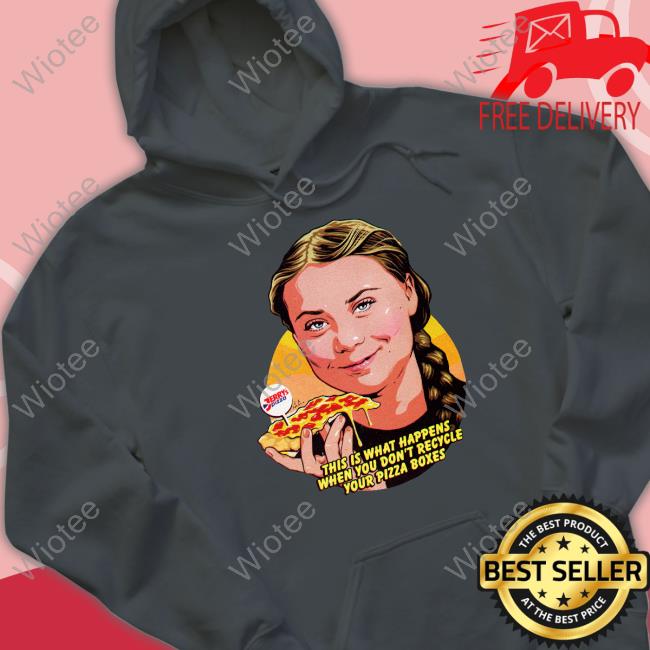 Nordacious This Is What Happens When You Don't Recycle Your Pizza Boxes Tee Shirt Nordacious Merch This Is What Happens When You Don't Recycle Your Pizza Boxes Hoodie