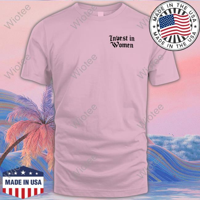 Grant Williams Invest In Women T Shirts Kelsey Trainor Grant Williams Invest In Women Tee Kelsey Trainor