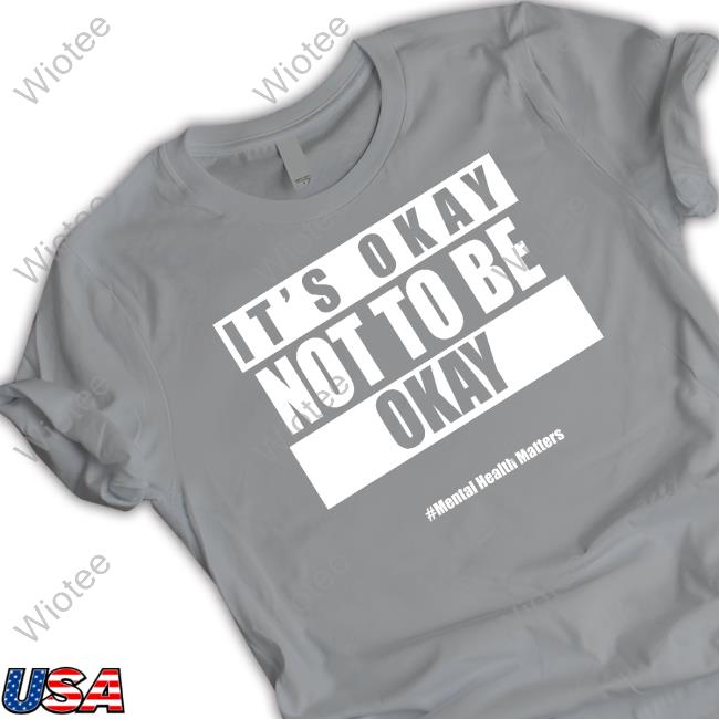 It's Okay Not To Be Okay Mental Health Matters Hooded Sweatshirt
