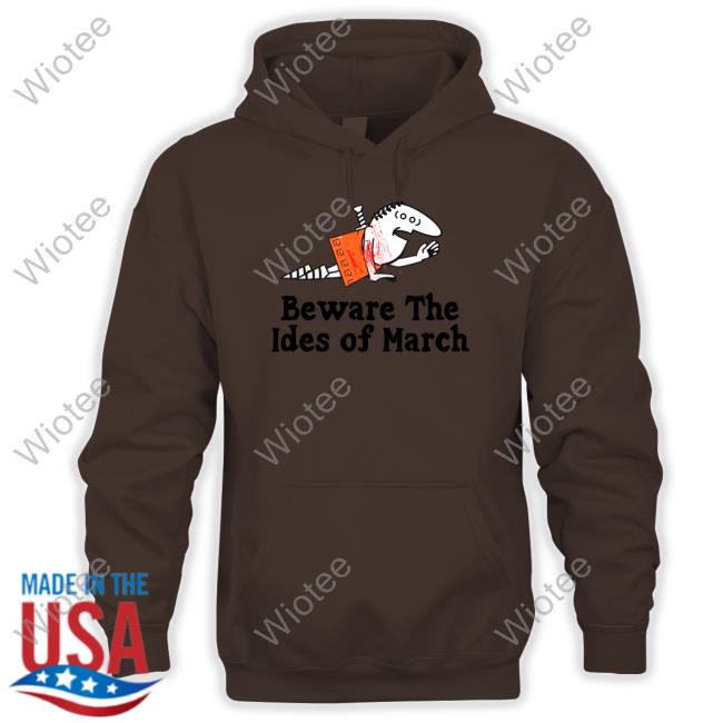 Beware The Ides Of March Shirt