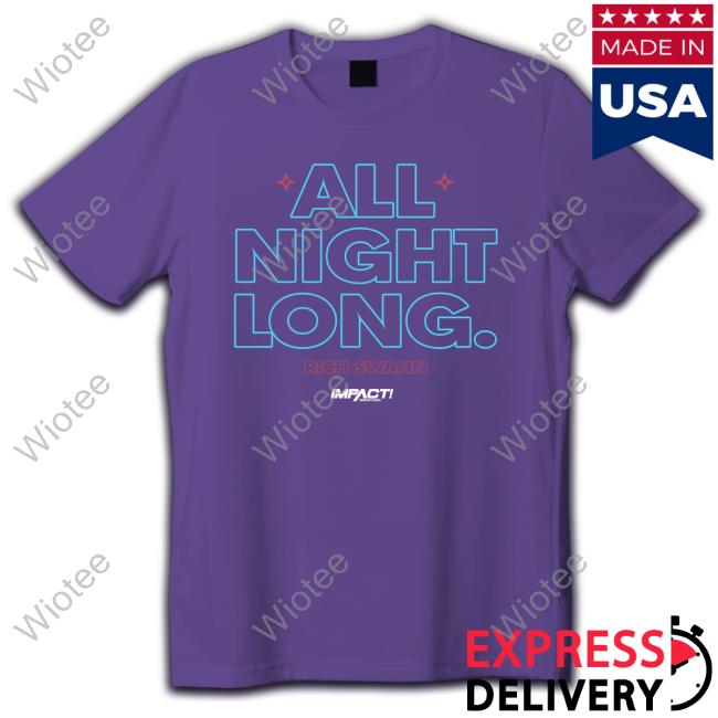 Impact All Night Long. Shirts Impactwrestling All Night Long. Shirt