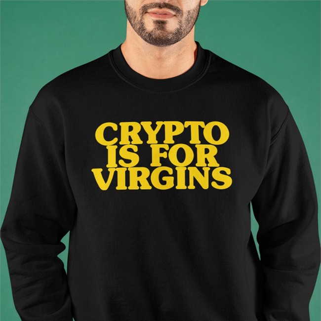 Crypto Is For Virgins Tee
