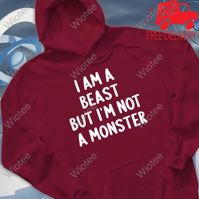 I Am A Beast But Im Not A Monster T Shirts Nives Ni7es I Am A Beast But Im Not A Monster Tee