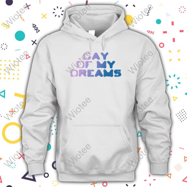 Official Fletcher Gay Of My Dreams Sweatshirt Fletcher Merch Gay Of My Dreams Tee