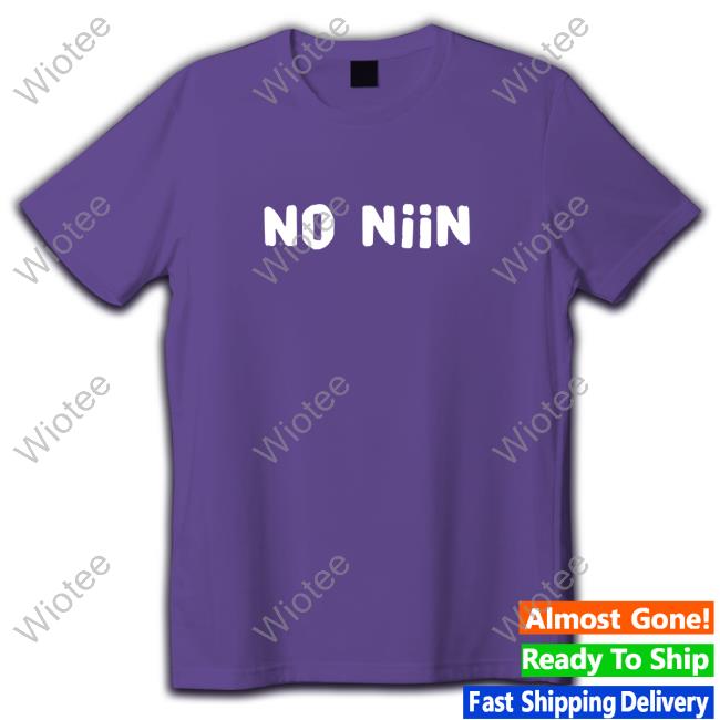 No Niin T-Shirt