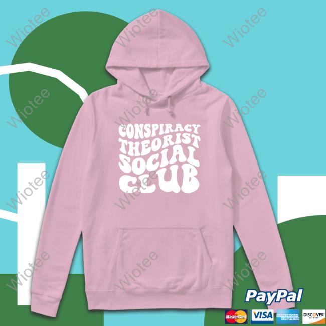 Conspiracy Theorist Social Club Sweatshirt Official Conspiracy Theorist Social Club Hoodie