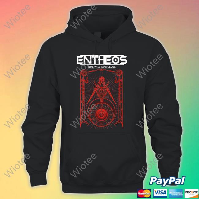 Official Entheos Time Will Take Us All Sweatshirt IndieMerchStore Entheos Time Will Take Us All Shirt