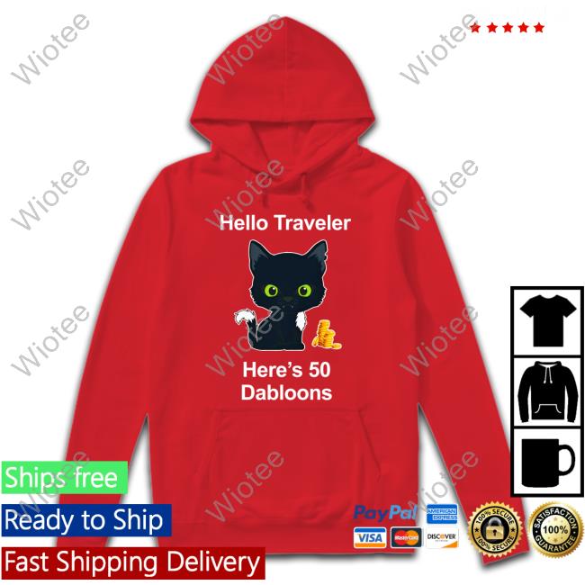 Hello Traveler Here's 50 Dabloons Shirts Warrior Cats Shop Merch Warrior Cats Shop Merch Hello Traveler Here's 50 Dabloons T Shirt