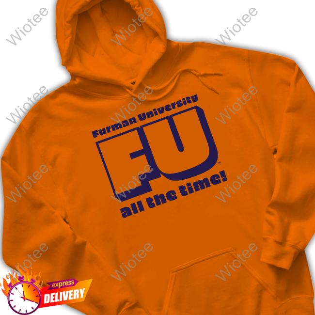 Retro Furman University Fu All The Time New Shirt