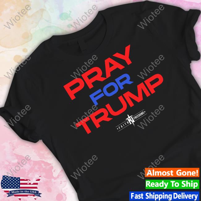 Official Pray For Trump Shirt