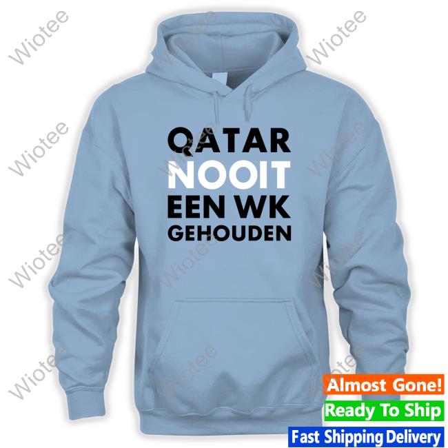 Official Hét Wk 2022 Qatar Nooit Een Wk Gehouden Shirt T-Shiirt