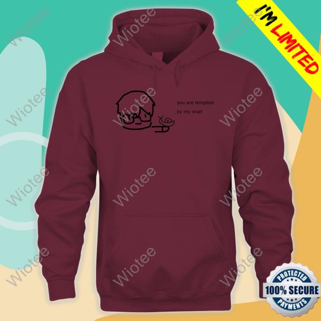 Official You Are Tempted By My Snail Shirt