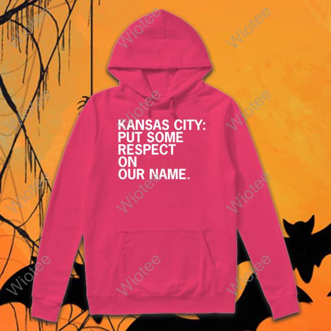 Kansas City Put Some Respect On Our Name Long Sleeve T Shirt Raygun Merch Kansas City Put Some Respect On Our Name Sweatshirt