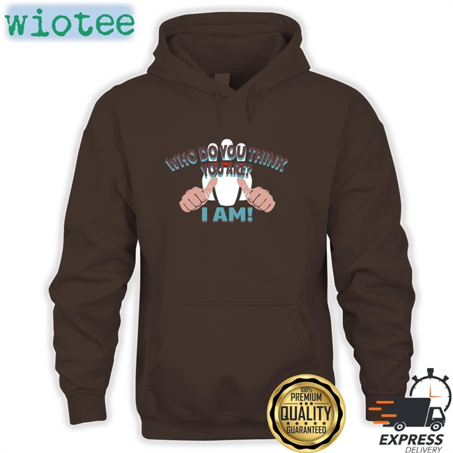 Super 70S Sports Store Merch Who Do You Think Your Are I Am Edition Limited Sweatshirt Super70sSports Super 70S Sports Store Merch Who Do You Think Your Are I Am Edition Limited Shirts Super70sSports
