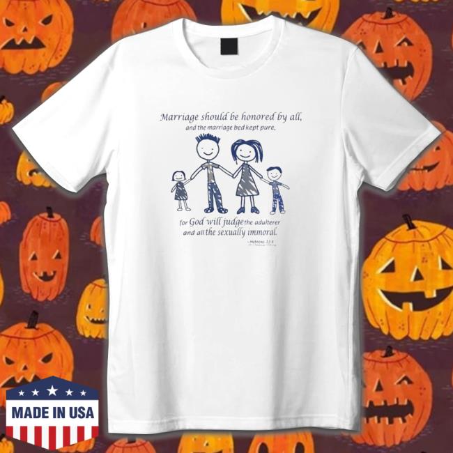 Official Marriage should be honored by all and the marriage bed kept pure Tee
