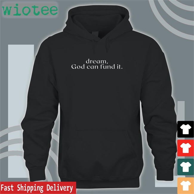Dream God Can Fund It Long Sleeve Tee Temilade Salami Dream God Can Fund It Tee Temilade Salami