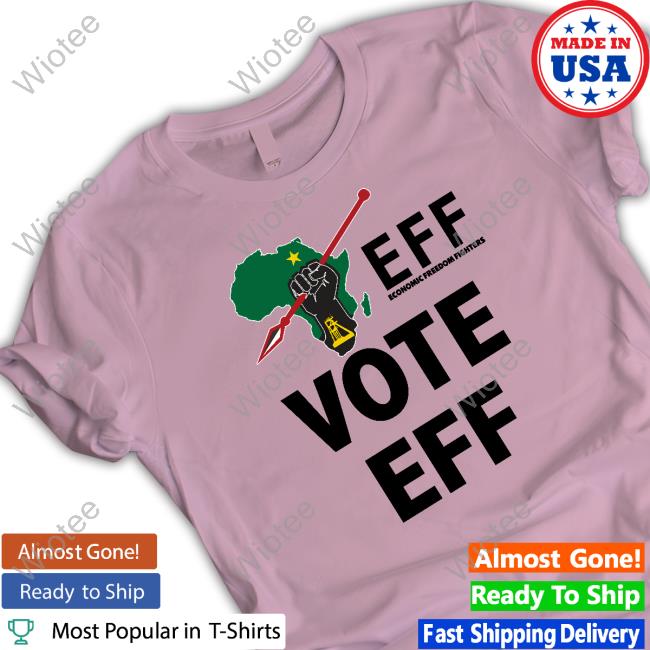 Economic Freedom Fighters EFF Vote EFF Tee