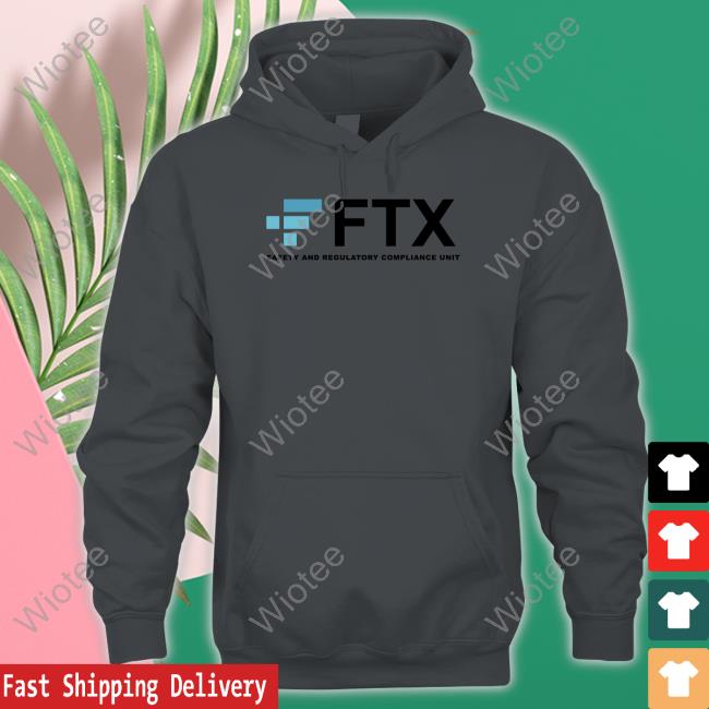 Kruschiki Ftx- Safety And Regulatory Compliance Unit Shirt Official FTX- Safety And Regulatory Compliance Unit Shirt New Shirt