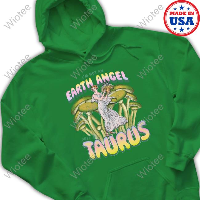 Not All Geminis I'm Not An Earth Angel Just A Taurus Long Sleeve